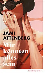Fester Einband Wir könnten alles sein von Jami Attenberg