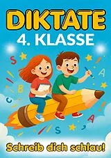 Kartonierter Einband (Kt) Diktate 4.Klasse - Schreib dich schlau! von Inspirations Lounge