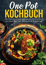 Kartonierter Einband One Pot Kochbuch  150 schnelle und einfache Rezepte für Anfänger und Vielbeschäftigte von Susanne Weichholdt