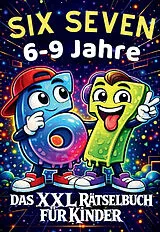 Kartonierter Einband 67 Six Seven: Das XXL Rätselbuch für Kinder - 6-9 Jahre von 67 Six and Seven