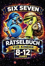 Kartonierter Einband 67 Six Seven. Rätselbuch für Kinder 8-12 Jahre von 67 Six and Seven