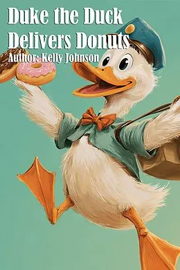 E-Book (epub) Duke the Duck Delivers Donuts von Kelly Johnson