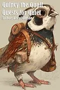 E-Book (epub) Quincy the Quail Quests for Quiet von Kelly Johnson