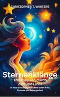 E-Book (epub) Sternenklänge - Traumreisen durch Zeit und Licht von Christopher T. Winters