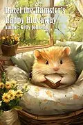 E-Book (epub) Hazel the Hamster's Happy Hideaway von Kelly Johnson