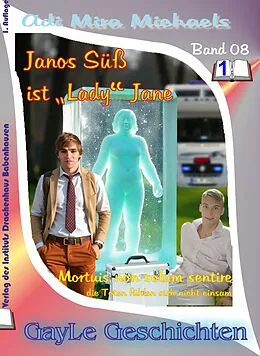 E-Book (epub) Janos Süß, Band 08: Mortuis non solum sentire -- Die Toten sind nicht mehr einsam von Adi Mira Michaels