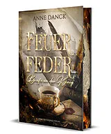 Fester Einband Feuerfeder - Briefe an den König von Anne Danck