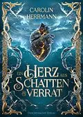 E-Book (epub) Ein Herz aus Schatten und Verrat von Carolin Herrmann