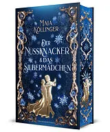 Fester Einband Der Nussknacker und das Silbermädchen von Maja Köllinger