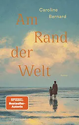 Fester Einband Am Rand der Welt von Caroline Bernard