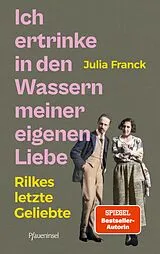 Fester Einband Ich ertrinke in den Wassern meiner eigenen Liebe von Julia Franck