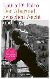 Fester Einband Der Abgrund zwischen Nacht und Tag von Laura Di Falco