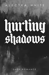 Kartonierter Einband Hurting Shadows von Alectra White