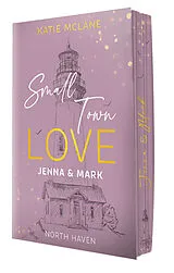 Kartonierter Einband Small Town Love - Jenna & Mark von Katie McLane