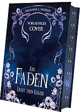 Fester Einband Ein Faden aus Licht und Lügen von Arianne L. Silbers