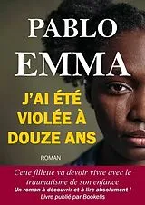E-Book (epub) J'ai été violée à douze ans von Pablo Emma