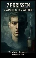 E-Book (epub) Zerrissen zwischen den Welten von Michael Kumer