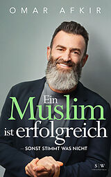 Kartonierter Einband Ein Muslim ist erfolgreich - sonst stimmt was nicht von Omar Afkir