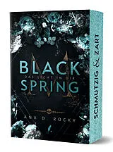 Kartonierter Einband Black Spring - Das Licht in dir von Ana D. Rocky