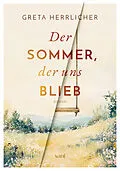 E-Book (epub) Der Sommer, der uns blieb von Greta Herrlicher