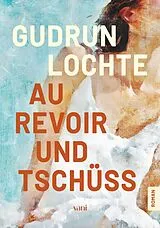 Fester Einband Au revoir und tschüss von Gudrun Lochte