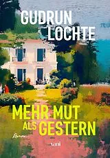 Fester Einband Mehr Mut als gestern von Gudrun Lochte