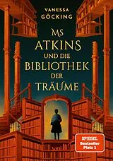 E-Book (epub) Ms Atkins und die Bibliothek der Träume von Vanessa Göcking