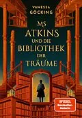E-Book (epub) Ms Atkins und die Bibliothek der Träume von Vanessa Göcking