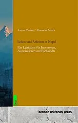 Kartonierter Einband Leben und Arbeiten in Nepal von Aaryan Taman, Alexander Merck