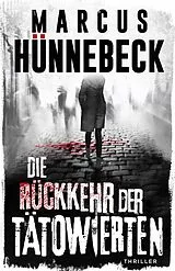 Kartonierter Einband Die Rückkehr der Tätowierten: Thriller (Drosten und Sommer) von Marcus Hünnebeck