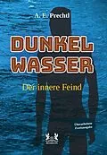 E-Book (epub) Dunkelwasser von A. E. Prechtl