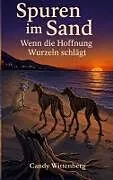 Kartonierter Einband Spuren im Sand - Wenn die Hoffnung Wurzeln schlägt von Candy Wittenberg