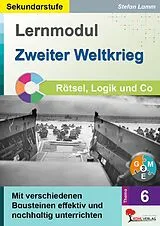 Kartonierter Einband Lernmodul 6: Zweiter Weltkrieg / Rätsel, Logik & Co von Stefan Lamm