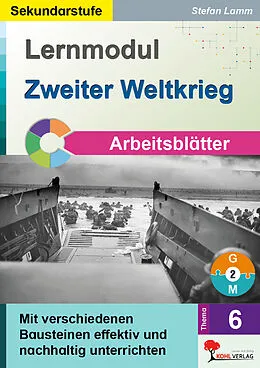 E-Book (pdf) Lernmodul 6: Zweiter Weltkrieg / Arbeitsblätter von Stefan Lamm