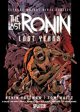 E-Book (epub) Teenage Mutant Ninja Turtles: The Last Ronin  Lost Years von Kevin Eastman, Tom Waltz
