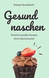 E-Book (epub) Gesund naschen von Svenja Hesselbarth