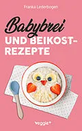 E-Book (pdf) Babybrei und Beikostrezepte von Franka Lederbogen