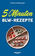 E-Book (pdf) 5-Minuten-BLW-Rezepte von Franka Lederbogen