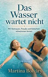 E-Book (epub) Das Wasser wartet nicht von Martina Bolváry