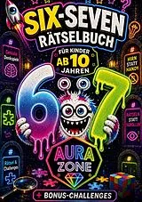 Kartonierter Einband 67 Rätselbuch für Kinder ab 10 Jahren: Geniale Denkspiele Rätsel & Challenges HIRN STATT HANDY, RÄTSELN STATT SCROLLEN von Aura Quest Studios