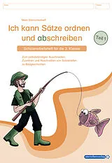 Kartonierter Einband Ich kann Sätze ordnen und abschreiben Teil 1 - Schülerarbeitsheft für die 3. Klasse von sternchenverlag GmbH