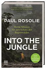 Fester Einband Into the Jungle von Paul Rosolie