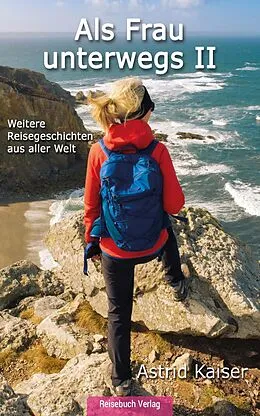 E-Book (epub) Als Frau unterwegs II von Astrid Kaiser
