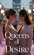 E-Book (epub) Queens of Desire von Kyra D. Pennington