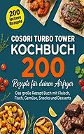 E-Book (epub) Cosori Turbo Tower Kochbuch - 200 Rezepte für deinen Turbo Tower von Heike Bessing