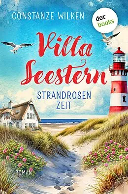 E-Book (epub) Villa Seestern - Strandrosenzeit von Constanze Wilken