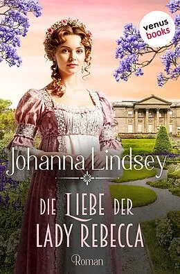 E-Book (epub) Die Liebe der Lady Rebecca von Johanna Lindsey