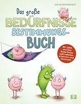 Fester Einband Das große Bedürfnisse-Bestimmungsbuch von Antje Bohnstedt