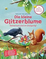 Fester Einband Die kleine Glitzerblume. Bilderbuch von Heidi Leenen