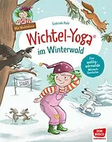 Fester Einband Wichtel-Yoga im Winterwald. Bilderbuch von Gabriele Pohl